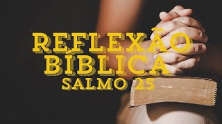 Reflexão Bíblica sobre o Salmo 25  Insights Espirituais para sua Alma #palavradodia #pregacao