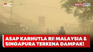 Malaysia & Singapura 'Tersedak' Asap Karhutla RI, Menlu Akui Arah Angin Jadi Beb