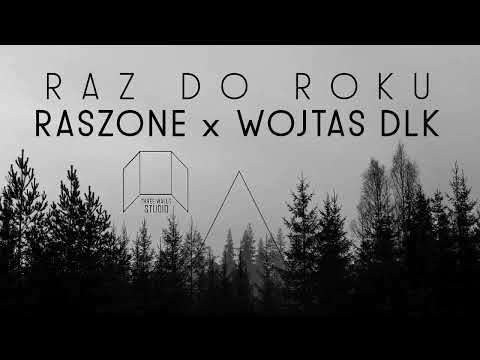 A.K. Raszone ft. Wojtas DLK - Raz do roku