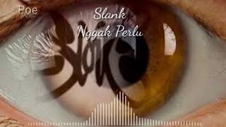 Slank - nggak perlu lirik