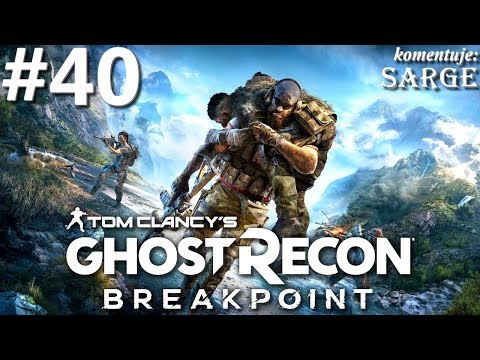 Zagrajmy w Ghost Recon: Breakpoint PL odc. 40 - Wielka ucieczka