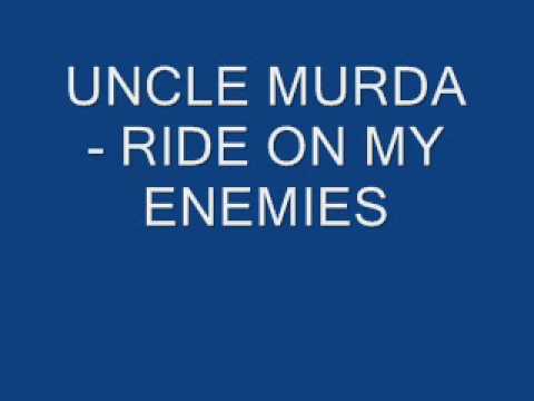 UNCLE MURDA - RIDE ON MY ENEMIES