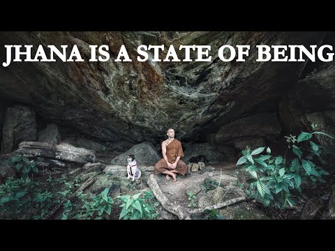 Jhana Is a State Of Being