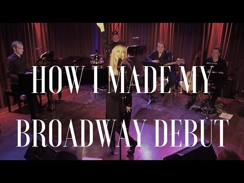 HOW I MADE MY BROADWAY DEBUT/BROADWAY BABY - Ellen Marlow | LIVE at Green Room 42!