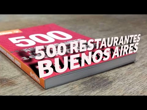 500 Restaurantes, Barras & Comida al paso de Buenos Aires