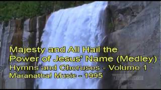 Majesty and All Hail the Power of Jesus' Name (Medley) - with lyrics