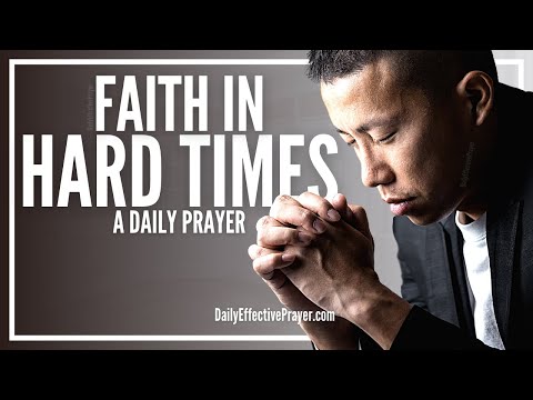 Prayer For Faith In Hard Times | A Daily Effective Prayer For Trusting God