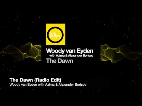 Woody van Eyden with Azima & Alexander Borisov - The Dawn (Radio Edit) [Pure Trance Recordings]