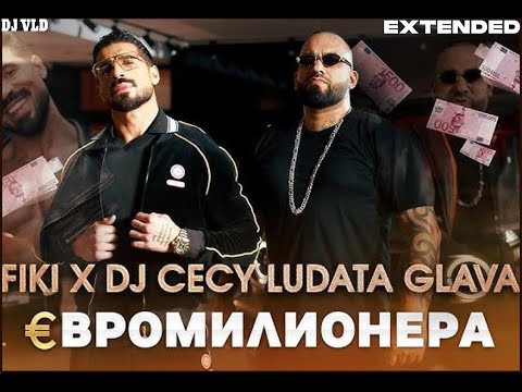 FIKI i DJ Cecy Ludata Glava - EVROMILIONERA dj VLD Extended 2025