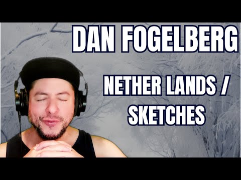 FIRST TIME HEARING Dan Fogelberg- "Nether Lands" & "Sketches" (Reaction)