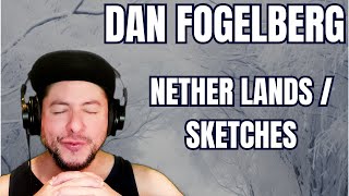FIRST TIME HEARING Dan Fogelberg- "Nether Lands" &amp; "Sketches" (Reaction)