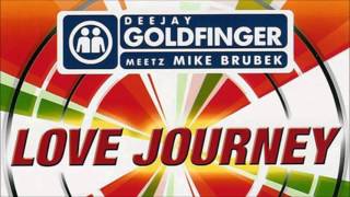 Deejay Goldfinger Meetz Mike Brubek - Love Journey (Radio Edit) (2002)