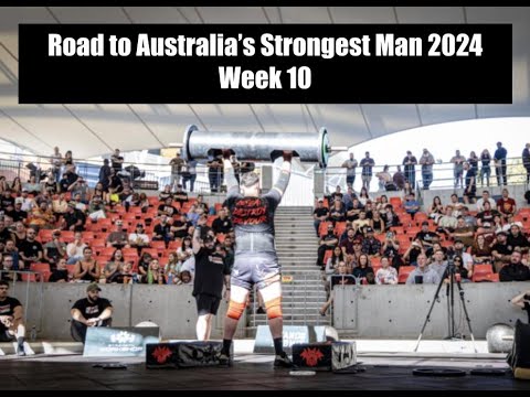 Road to Australia's Strongest Man 2024- Week 10
