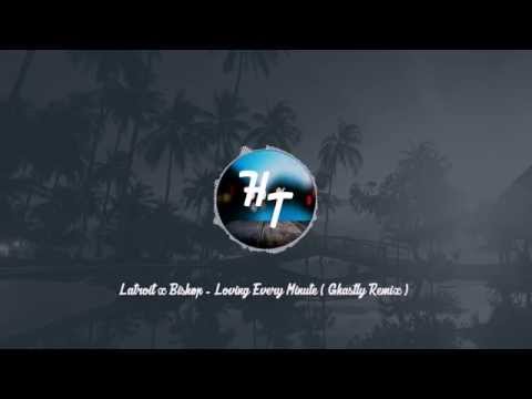 Latroit x Bishøp - Loving Every Minute ( Ghastly Remix )