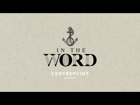 Anchored in the Word - LUKE, with Ps Tim Healy