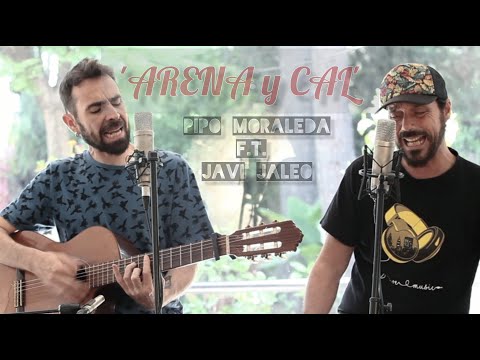 Pipo Moraleda & Javi Jaleo - ARENA Y CAL (Versión Acústica)