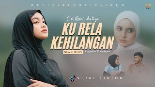 Download lagu Cut Rani Auliza - Ku Rela Kehilangan [ New Version ] Viral Tiktok mp3