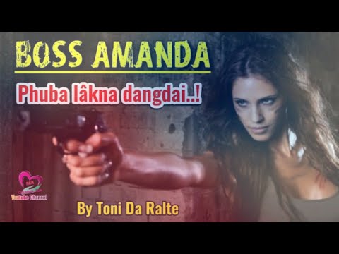 BOSS AMANDA : Phuba dangdai chu | By Toni Da Ralte