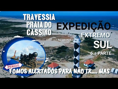 Fomos Avisados para não Ir: A Verdadeira História da Travessia da Praia do Cassino