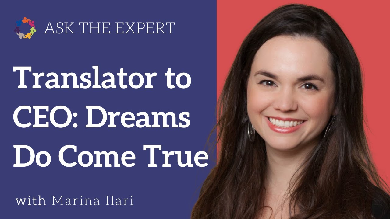 Translator to CEO: Dreams Do Come True - Ask the Expert | Women in Localization