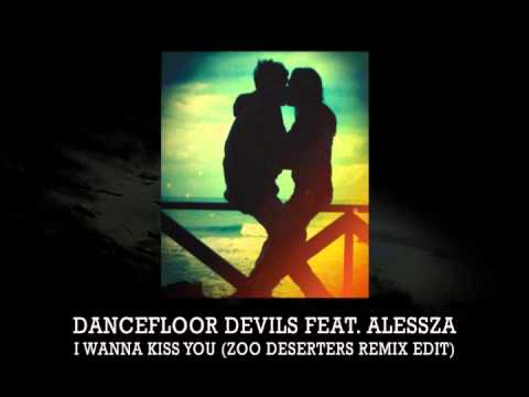 Dancefloor Devils feat. Alessza - I Wanna Kiss You (Zoo Deserters Rmx Edit)