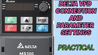 HOW TO DELTA MS300 VFD CONNECTION AND PARAMETER SETTINGS 100%PRACTICAL EASY METHOD