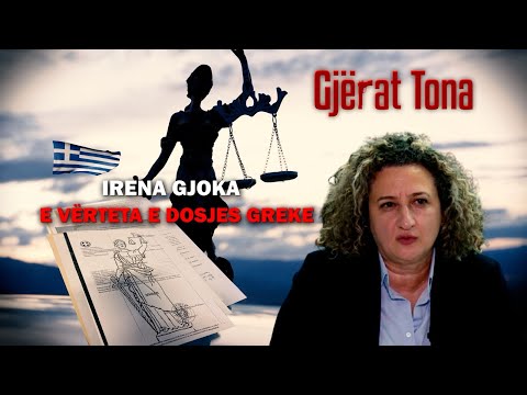 Gjërat Tona/ Irena Gjoka, e vërteta e dosjes greke