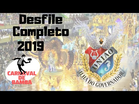 Desfile União da Ilha do Governador 2019 - DESFILE COMPLETO