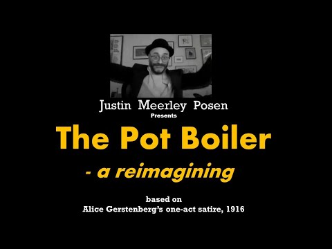 The Pot Boiler - A Reimagining ... based on a one-act satire by Alice Gerstenberg, 1916