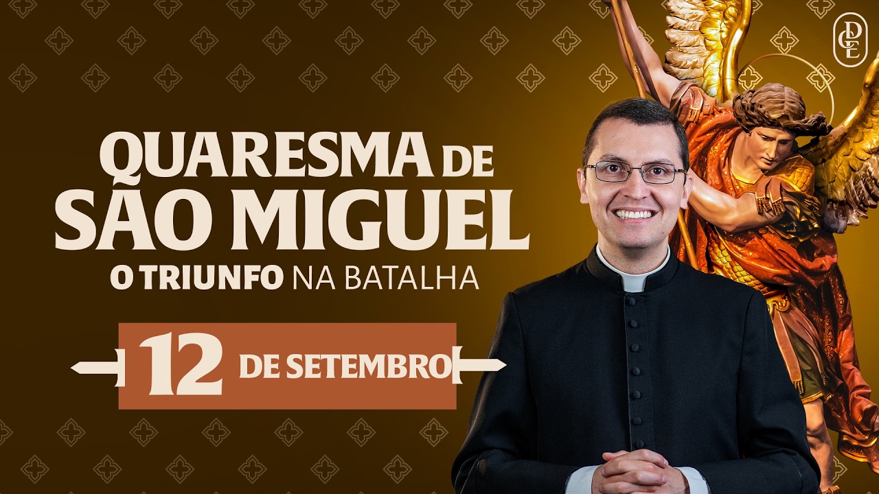 Quaresma de São Miguel - 12/09/2024
