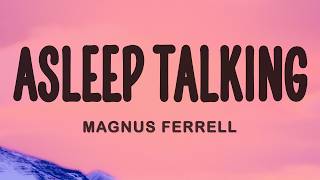 Download lagu Magnus Ferrell - Asleep Talking (Lyrics) mp3