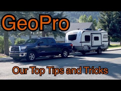 Tips and Tricks for your GeoPro Camper!