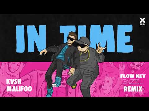 KVSH, Malifoo – In Time (Flow Key & Enzzu Remix)
