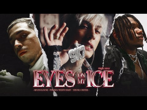 SEVEN KAYNE - EYES ON MY ICE ft Polimá Westcoast, Young Cister