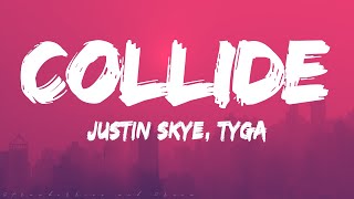 Justine Skye - Collide ft. Tyga (Lyrics)