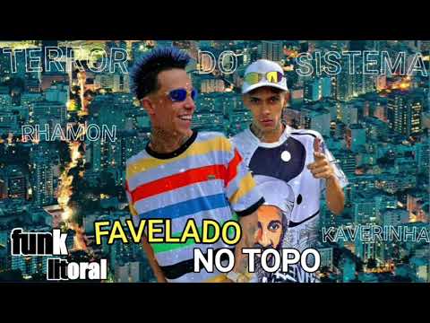 Mc Kaverinha e Mc Rhamon - Favelado no topo
