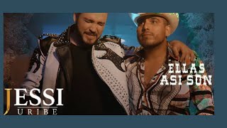 JESSI URIBE Y ESPINOZA PAZ- LETRA ELLAS ASÍ SON (LETRA)