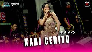 Download lagu KARI CERITO - EKA AYU FT SUNAN KENDANG TERBARU LIVE TOJO mp3