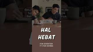 Download lagu IFAN SEVENTEEN FT GOVINDA - HAL HEBAT | LIRIK VIDEO mp3