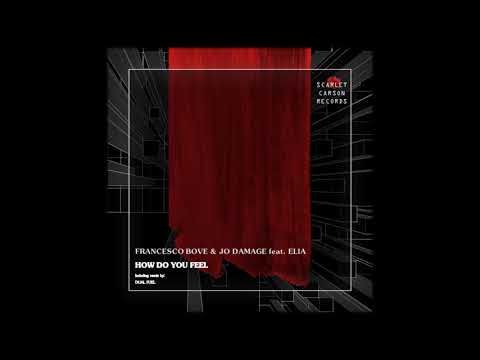 Francesco Bove, Jo Damage, Elia Magnani - How Do You Feel feat. Elia Magnani (Dual Fuel Remix)