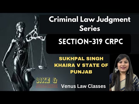 Sukhpal Singh Khaira Versus State of Punjab| Section 319 CrPC| CrPC Landmark Judgements