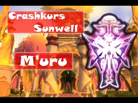 [WoW TBC] Sunwell Crashkurs - M'uru!