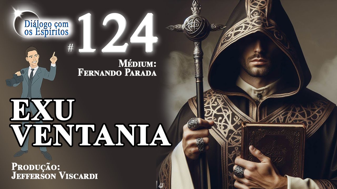 Nova Edição! - DcE 124 - Entidade: Exu Ventania [É PRECISO PENSAR] - Médium: Fernando Parada