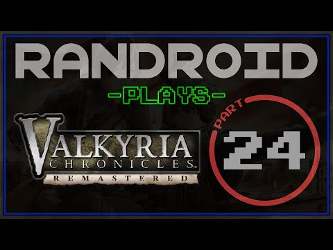 Let's Play Valkyria Chronicles Remastered - Part 24 - An Idiot and a Vengeful Psychopath