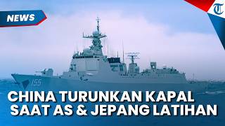 Bersitegang dengan Jepang, China Turunkan Armada Perang di Tengah Latihan Militer AS & Sekutu