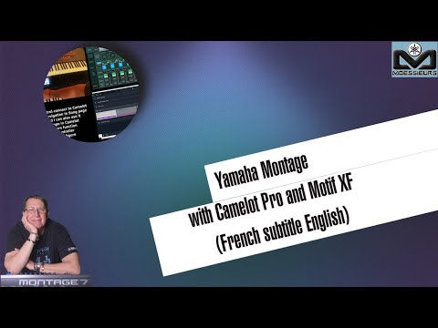 Yamaha Montage with Camelot Pro and Motif XF (French subtitle English):