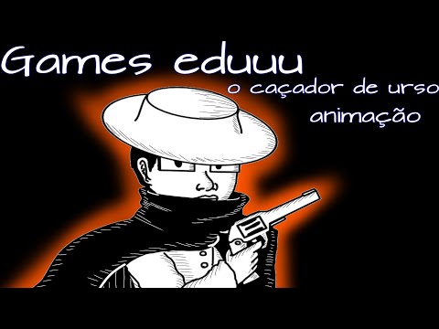 Games EduUu o caçador de urso peludo- (ANIMAÇÃO)