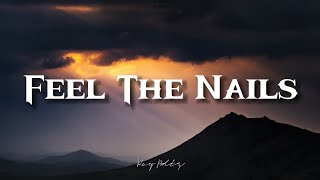 Feel The Nails | Ray Boltz | Lyrics