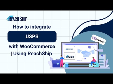 How to Integrate USPS with WooCommerce using ReachShip (Full Guide)