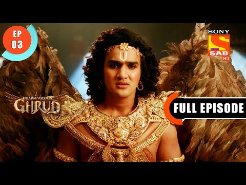 Garud Comes To Meet Vinta - Dharm Yoddha Garud - Ep 03 - Full Episode - 16 March 2022